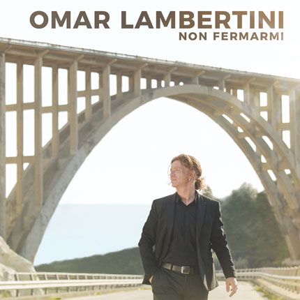 Omar Lambertini - Nuovo album "Non fermarmi"